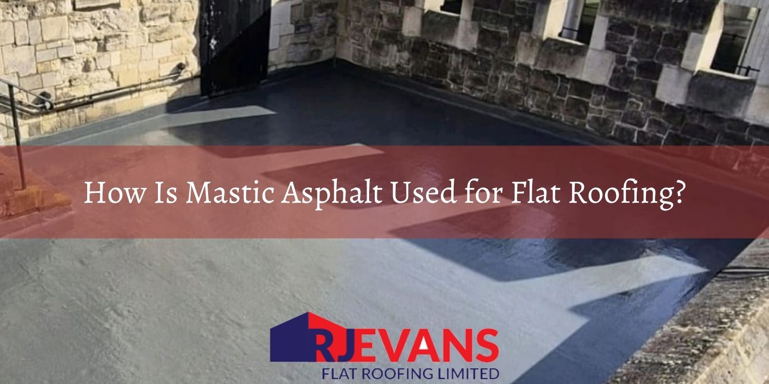 how-is-mastic-asphalt-used-for-flat-roofing