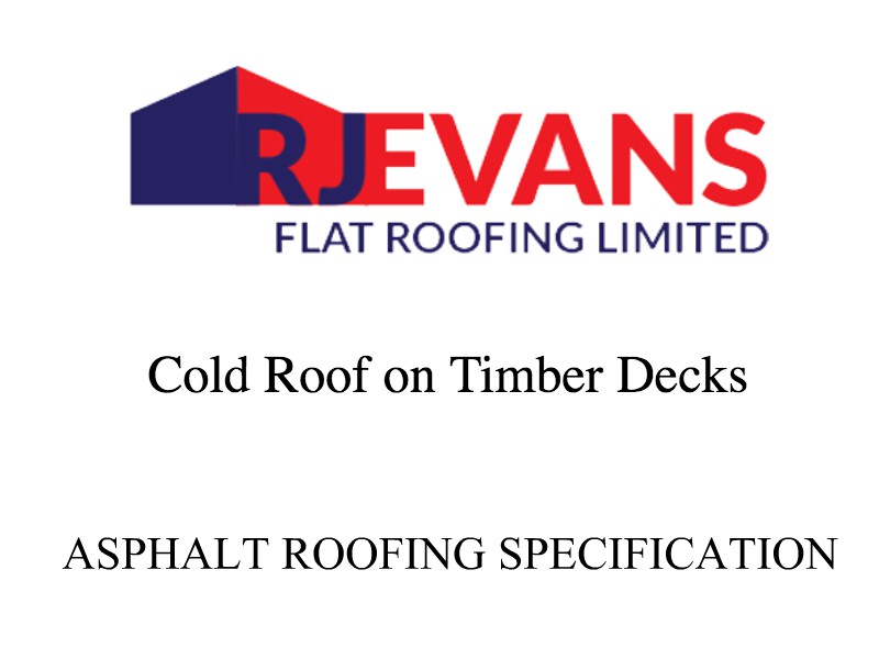 Asphalt Cold Roof on Timber Decks | RJ Evans Specification