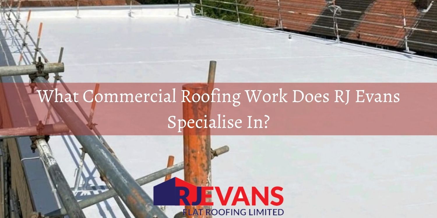 what-commercial-roofing-work-does-rj-evans-special