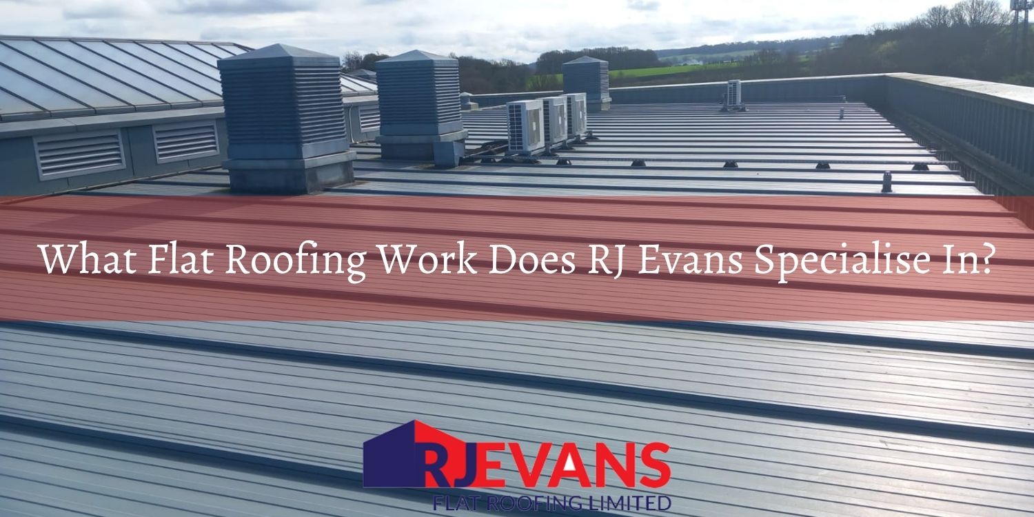 what-flat-roofing-work-does-rj-evans-specialise-in