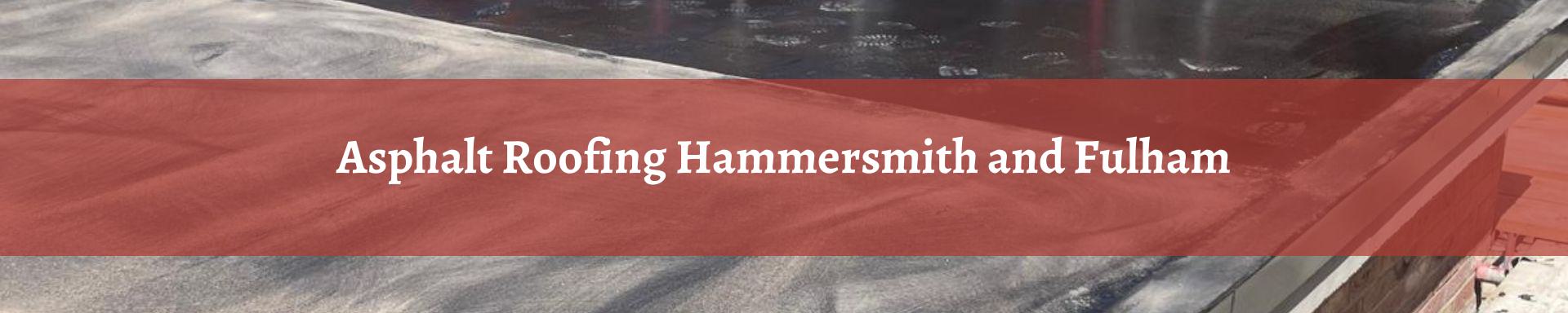 asphalt-roofing-Hammersmith and Fulham
