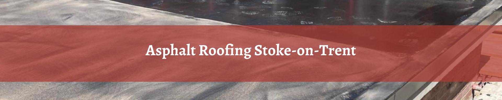 asphalt-roofing-Stoke-on-Trent